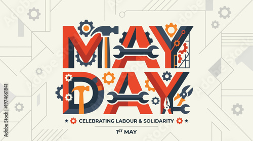 This flat design illustration features 'MAY DAY' in bold, modern typography, cleverly incorporating industrial tools to represent labor and the working class.