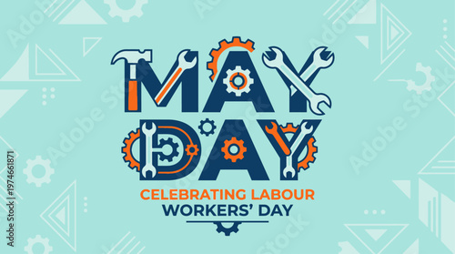 This flat design illustration features 'MAY DAY' in bold, modern typography, cleverly incorporating industrial tools to represent labor and the working class.