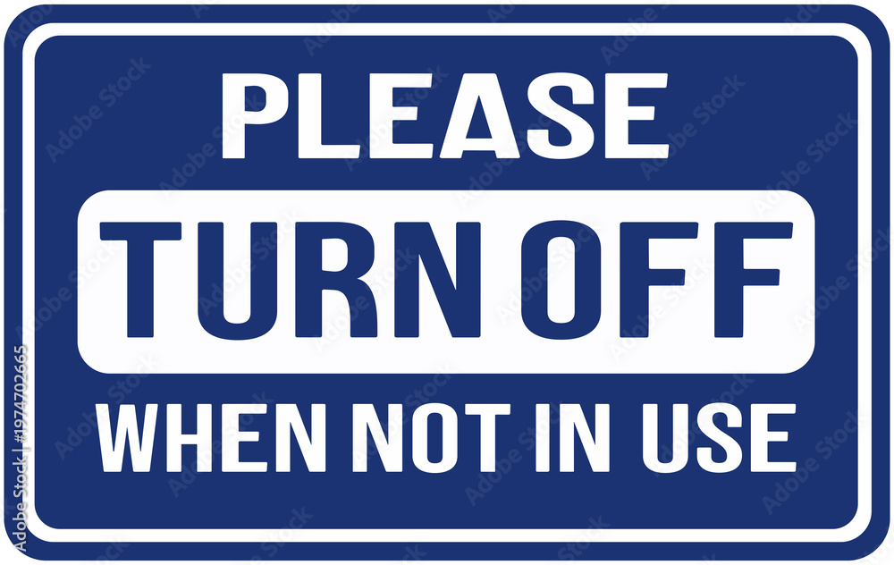 Fototapeta premium sign in blue color that says : please turn off when not in use