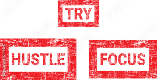 Red motivational words try hustle focus on white background