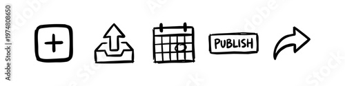 Set of hand-drawn content creation and social media icons featuring add, upload, calendar schedule, publish button, and share arrow. Minimalist black ink doodle on white background.