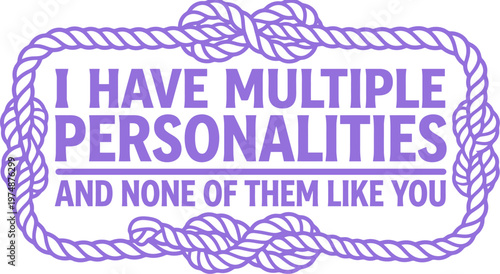 Sarcastic quote typography with rope frame, purple multiple personalities text design, funny antisocial slogan vector for t-shirt printing