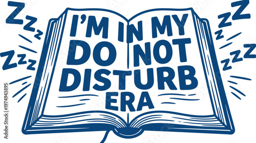 Retro typography book lover quote I'm In My Do Not Disturb Era, vintage open book vector illustration, blue hand drawn sleep and reading graphic