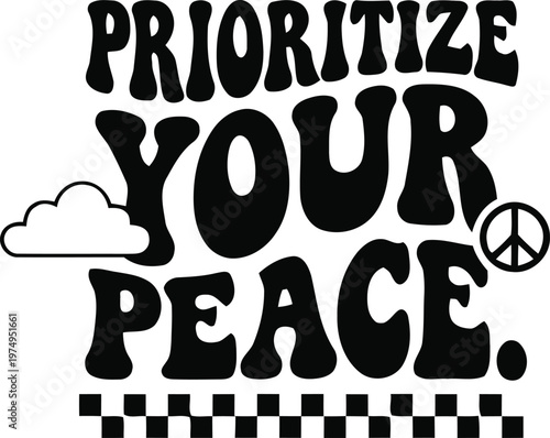 Prioritize Your Peace Motivational Typography Poster