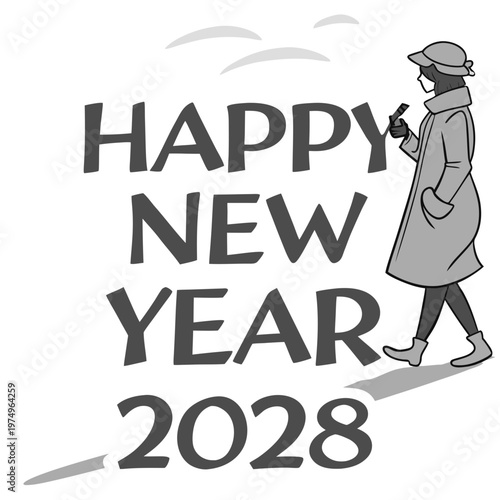 A grayscale illustration depicts a woman walking with a phone while large text proclaims happy new year 2028 high quality