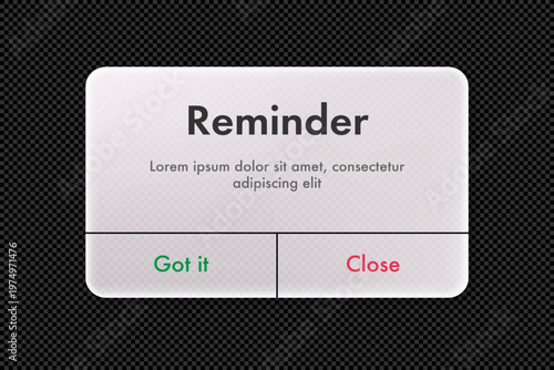 Reminder popup alert ui interface alert window glassmorpism with button got it and close for app, mobile notification, web, phone vector