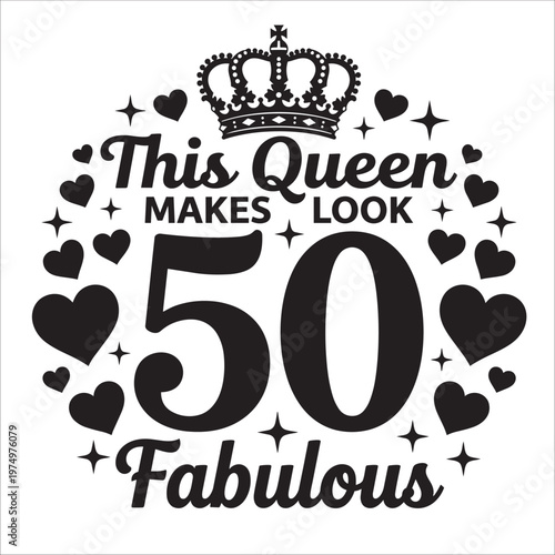 Queen fifty fabulous birthday crown graphic typography vector illustration print design modern style art silhouette