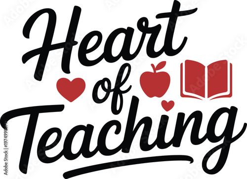 Heart of Teaching inspirational typography design for Teachers Day cards, posters, and educational gifts