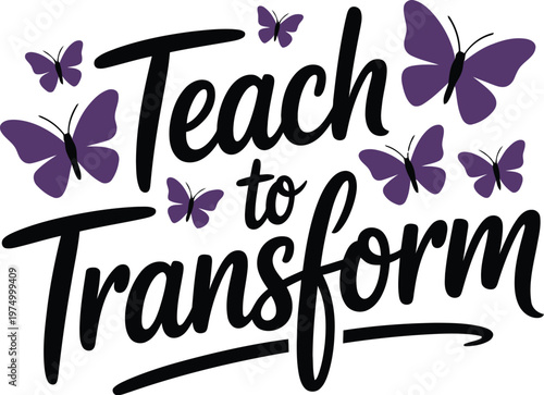 Inspirational Teach to Transform Quote with Purple Butterflies for Teachers Day Greeting Card Design