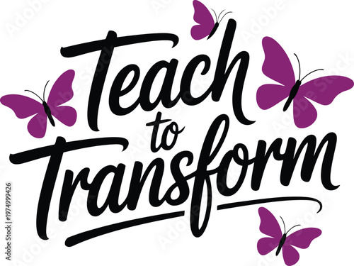 Inspirational Teachers Day Quote with Butterflies – Teach to Transform Typography Design