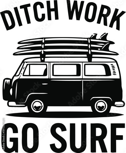 Ditch Work Go Surf Minimalist Truck Quote SVG Cut File
