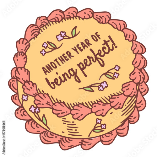 Cake with the dedication Another year of perfection