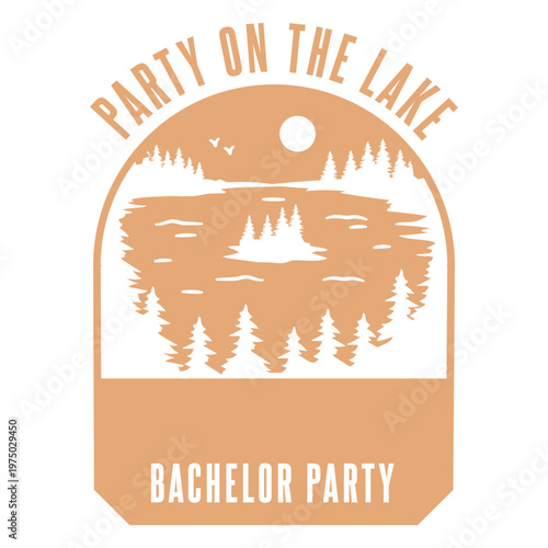 Party on the lake bachelor party badge