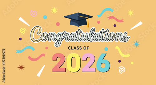 Celebratory graduation graphic featuring colorful numbers and festive confetti with academic cap for graduating class of 2026