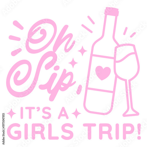 On sip it's a girls trip