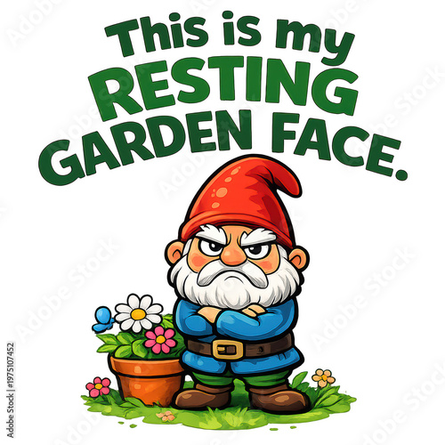 Funny garden gnome cartoon with crossed arms and Resting Garden Face text in bold green lettering. Great for mugs, stickers, shirts, and garden themed gift products.