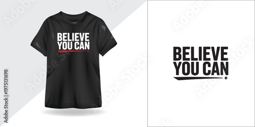 Believe You Can Inspirational Motivational Typography T-Shirt Design Quote Print Vector Illustration