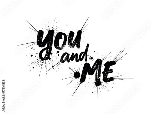 You and Me. lettering and all elements in black. Vector style. AWhite background. Pure white background. Perfect isolation and visual consistency. Grunge