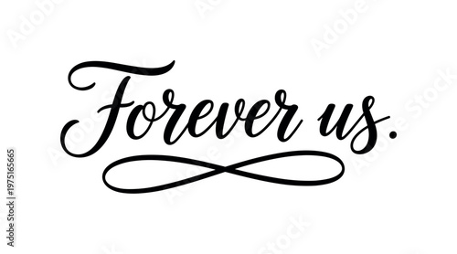 Forever us. lettering and all elements in black. Vector style. AWhite background. Pure white background. Perfect isolation and visual consistency. Funky