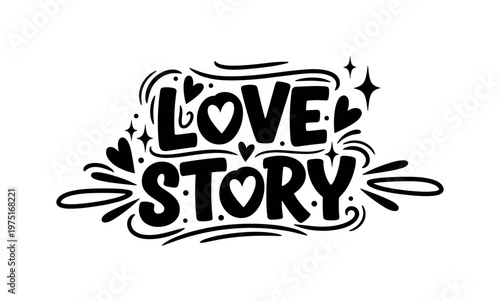 Love story. lettering and all elements in black. Vector style. AWhite background. Pure white background. Perfect isolation and visual consistency. Bold