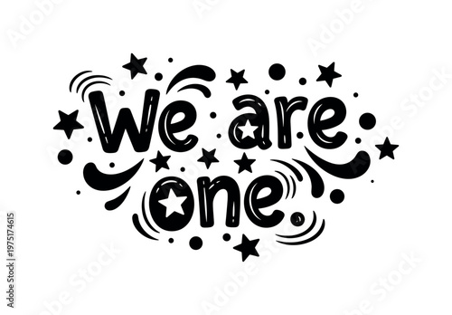 We are one. lettering and all elements in black. Vector style. AWhite background. Pure white background. Perfect isolation and visual consistency. Funky