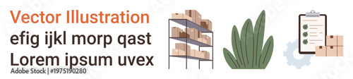 Warehouse management, shipping logistics, inventory tracking, supply chain, packaging solutions, storage organization. Shelves with boxes, plants and checklist clipboard. Warehouse management