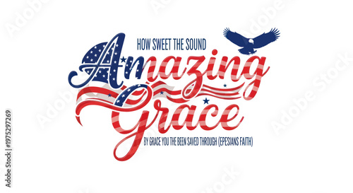 Amazing Grace patriotic USA flag eagle design, Christian faith and freedom