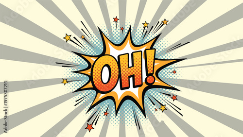 Dynamic pop art style speech bubble with the word OH surrounded by bright stars and rays of light on a striped background.