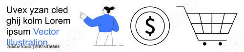 E-commerce, financial transactions, shopping, digital payment, online platforms, retail services. Woman pointing, dollar sign and shopping cart illustration. E-commerce and financial transactions
