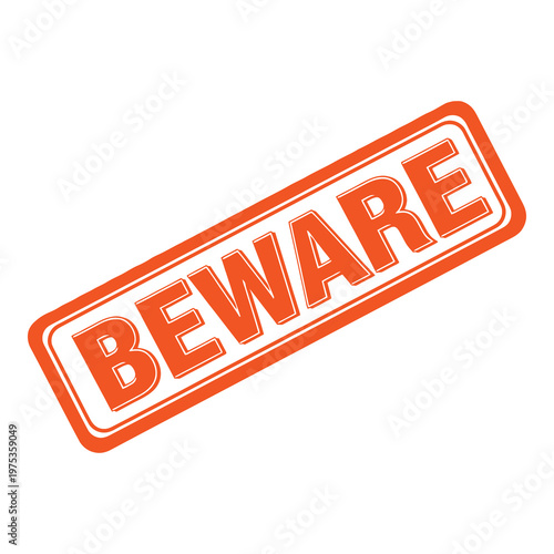 Orange beware stamp sign with white background  warning symbol icon