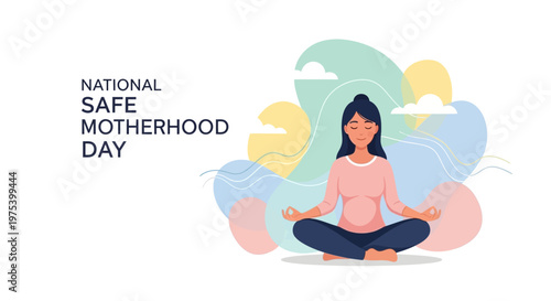 A serene maternity care illustration for National Safe Motherhood Day showcases a pregnant woman in a meditative pose against a backdrop of pastel abstract shapes, promoting maternal health