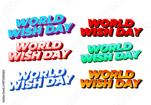 Colorful 3d text variations reading world wish day in different styles and color schemes
