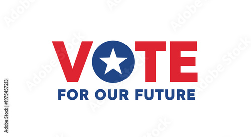 Vote for Our Future text with star graphic on white background civic engagement