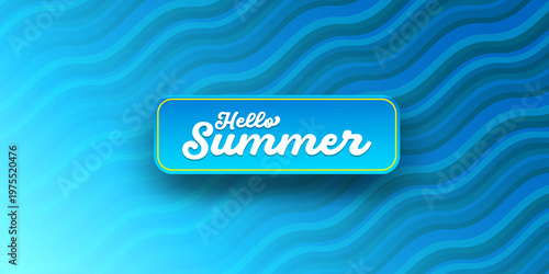 Hello Summer blue banner with glossy button. 3D realistic interface element on wavy water background. Modern seasonal hello summer header with retro typography for summer sales and travel promotions