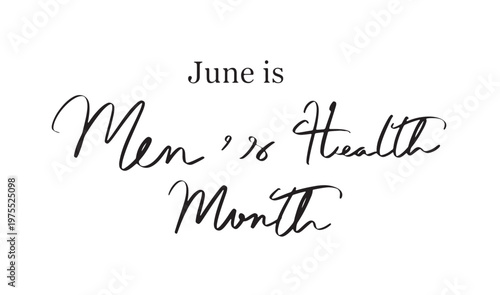 June is men's health month text font calligraphy hand written lettering script black color object icon june is men's health month disease support international strong fitness smart hand some father 