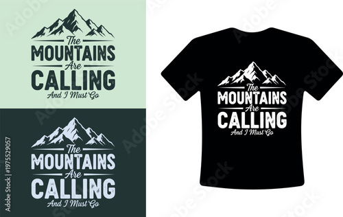 The Mountains Are Calling And I Must Go T-Shirt Design Vector