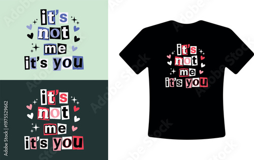 Vector graphic design of 'it's not me it's you' phrase on t-shirt and background