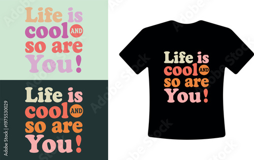 Life is cool and so are you inspirational quote vector t-shirt design