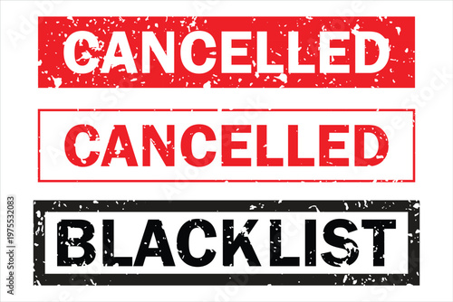 Grunge cancelled and blacklist rubber stamp set, red and black distressed ink textures, weathered office seal collection for business documents