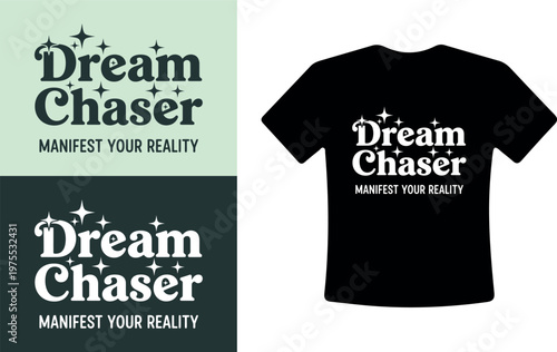 Dream Chaser T-Shirt Design with Manifest Your Reality Slogan Vector Graphic