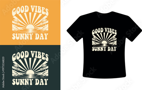 Vector graphic design of t-shirt with good vibes sunny day text and tropical sunset
