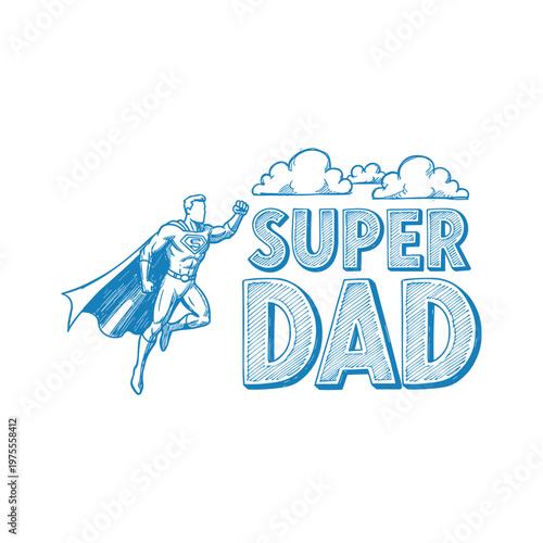 Super dad celebrating fathers day with a heroic and loving tribute