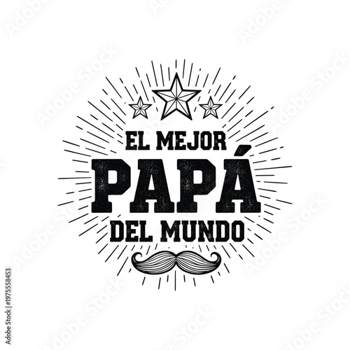 Best dad ever 'el mejor papa del mundo' happy fathers day