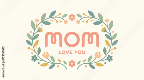 A delightful flat design typography illustration of the word "Mom" elegantly framed by delicate abstract floral elements. This minimalist vector art embodies gentle maternal love and beauty.
