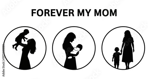 Motherhood silhouettes in circles with text forever my mom