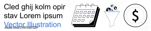Business strategy, financial planning, marketing, productivity tools, data filtering, revenue generation. Calendar, funnel and dollar symbol. Financial planning and business strategy concept