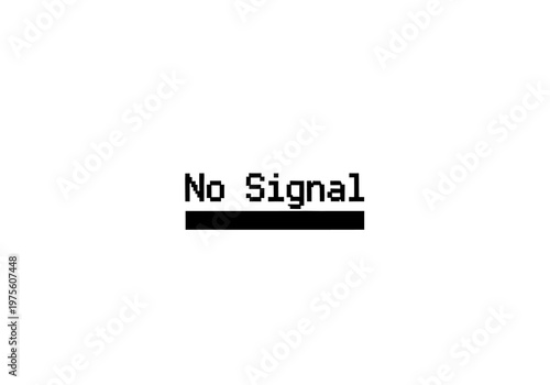 Digital television static screen with text overlay reading 'No Signal' under a black line, representing a loss of connection
