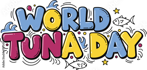 World Tuna Day Typography Design with Fish Illustrations, Sea Waves, and Stars in Playful Cartoon Style