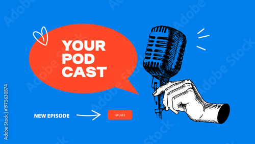 Trendy collage podcast banner. Sketch hand holding studio microphone. Talk show, interview, online radio, news, streaming concept. Hand drawn retro vector illustration
