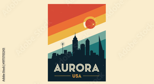 Stylized vintage skyline of aurora cityscape in silhouette with retro sunset and bold typography emphasizing american city